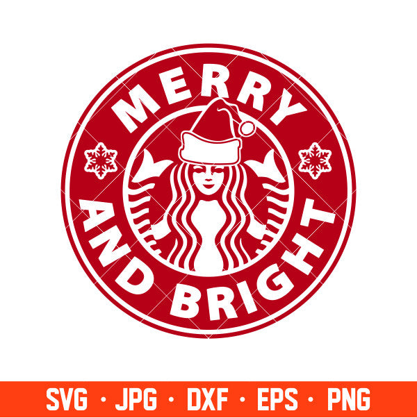 Merry And Bright Starbucks Coffee Svg, Merry Christmas Svg, Cricut, Silhouette Vector Cut File