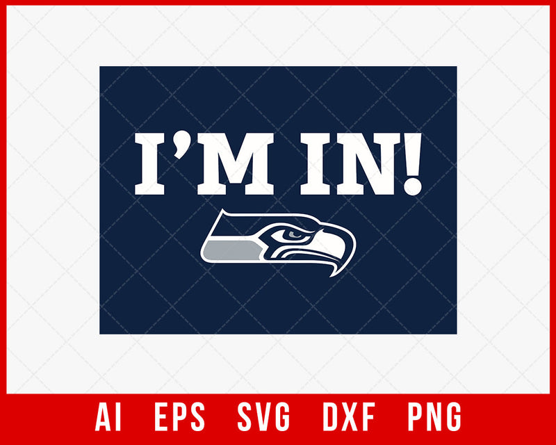I’m In Seattle Seahawks NFL Football SVG Cut File for Cricut T-shirt Digital Download