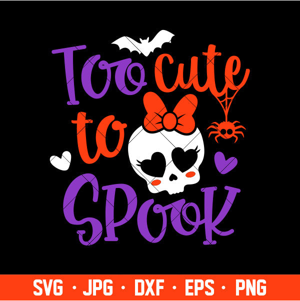 Too Cute To Spook Svg, Halloween Svg, Cute Skull Svg, Cricut, Silhouette Cut File