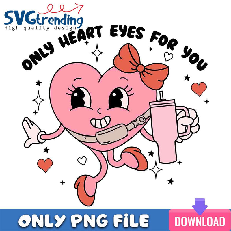 Heart Eyes For You PNG Valentine With Heart PNG Instant Download