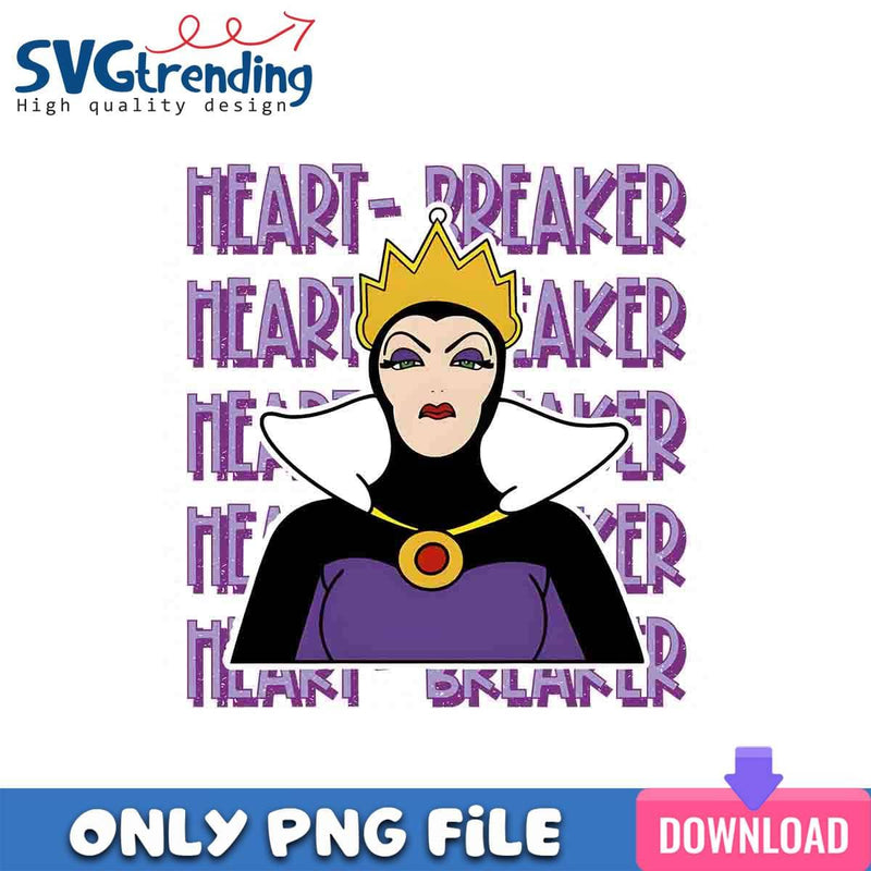 Heart Breaker Evil Queen PNG Valentine Vibes PNG Instant Download