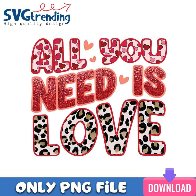 All You Need Is Love PNG Leopard Valentine PNG Instant Download