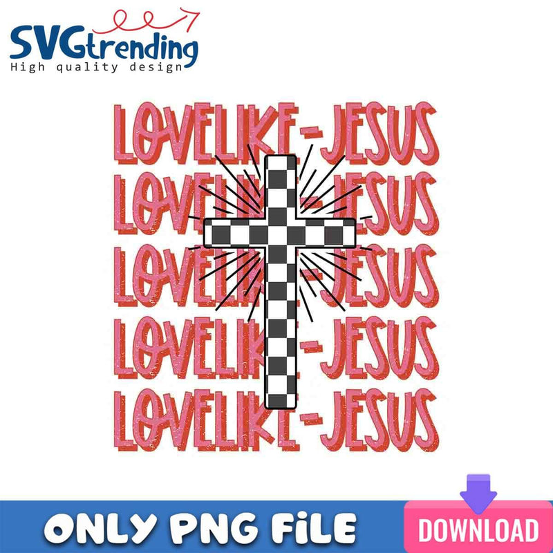 Groovy Jesus PNG Love Like Jesus PNG Instant Download